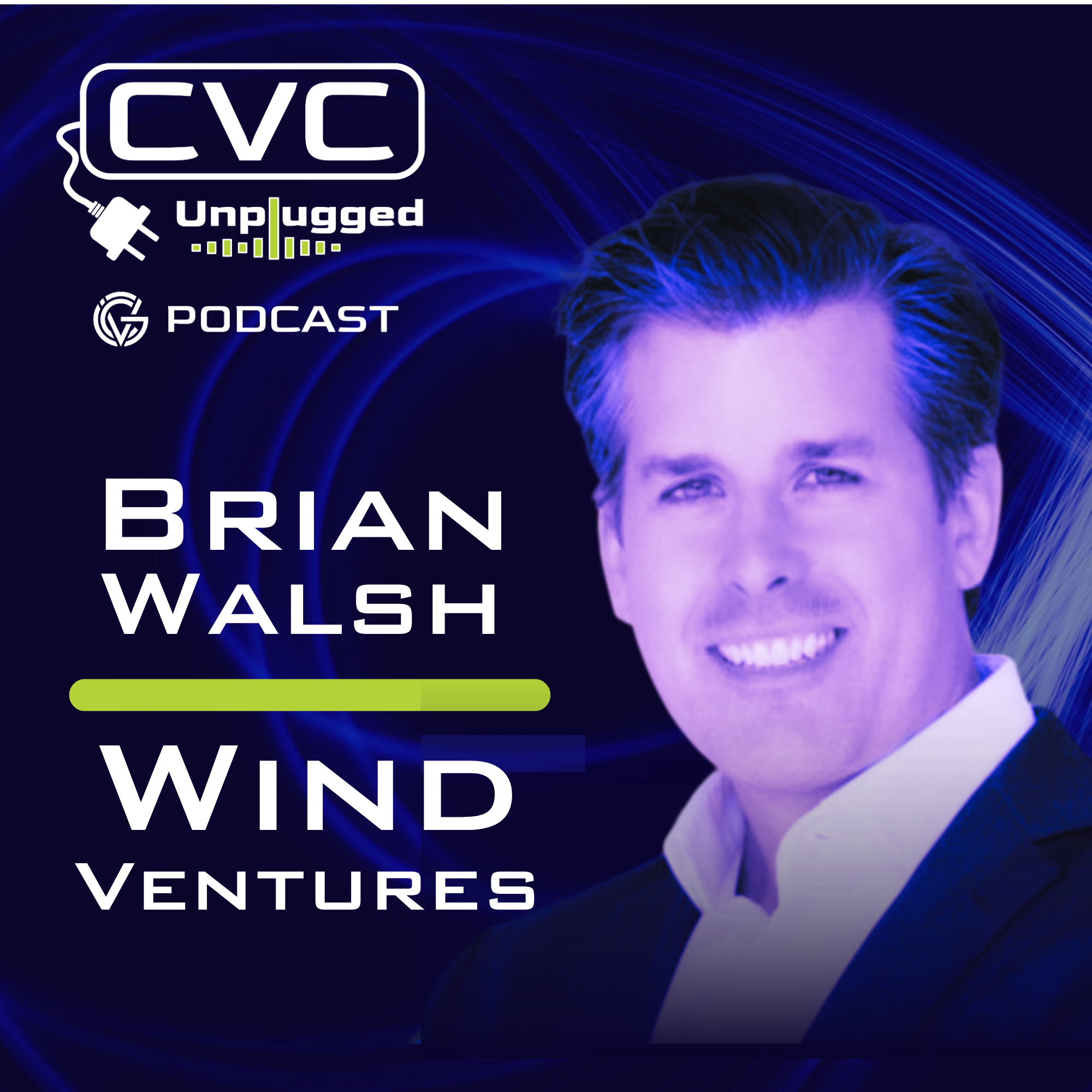 Brian Walsh Wind Ventures CVC Unplugged